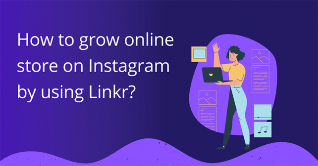 how to grow online store on Instagram by using Linkr?
